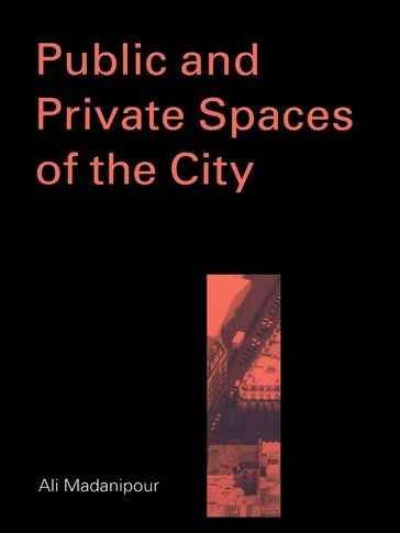 Public and Private Spaces of the City - Ali Madanipour