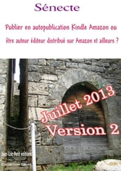 Publier en autopublication Kindle Amazon ou être auteur éditeur distribué sur Amazon et ailleurs ?