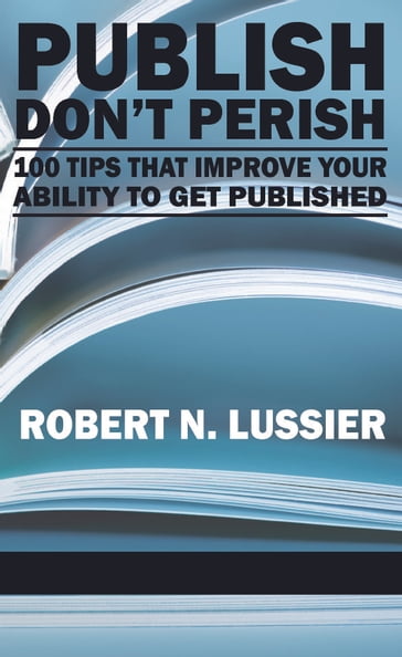 Publish Don't Perish - Robert N. Lussier