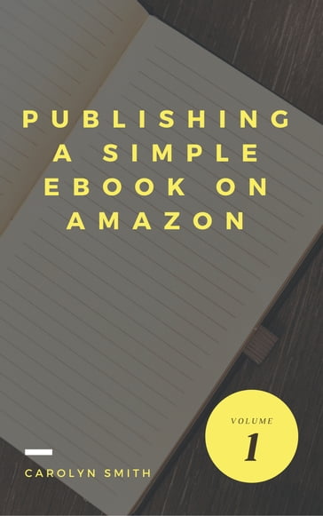 Publishing A Simple eBook On Amazon - Carolyn Smith