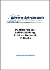 Publizieren III: Self-Publishing, Print on Demand, E-Books