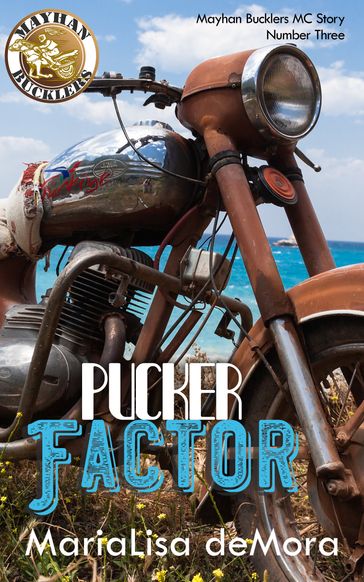 Pucker Factor: Mayhan Bucklers MC Book Three - MariaLisa deMora