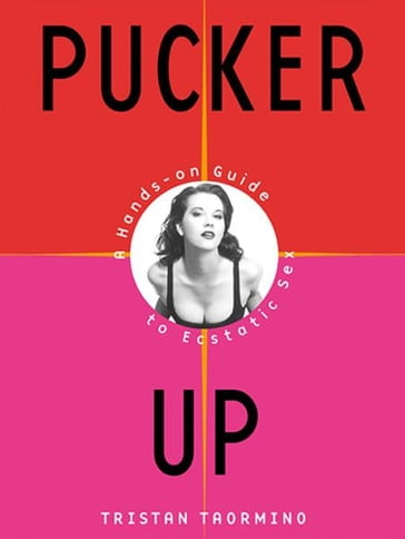 Pucker Up - Tristan Taormino