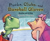 Pucks, Clubs, and Baseball Gloves