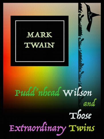 Pudd'nhead Wilson and Those Extraordinary Twins - Twain Mark