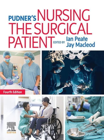 Pudner's Nursing the Surgical Patient E-Book - Ian Peate