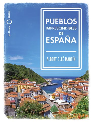 Pueblos imprescindibles de España - Albert Ollé