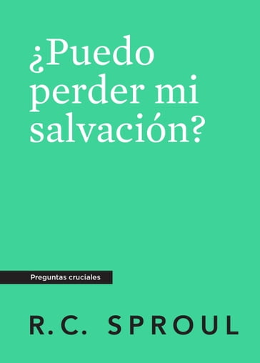 Puedo perder mi salvación?, Spanish Edition - R.C. Sproul