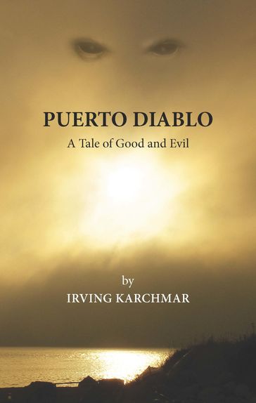 Puerto Diablo: A Tale of Good and Evil - Irving Karchmar