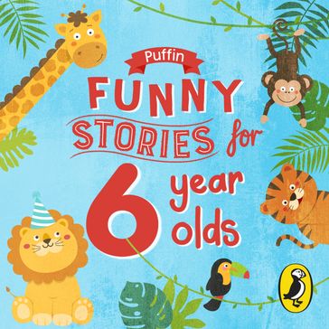 Puffin Funny Stories for 6 Year Olds - Puffin