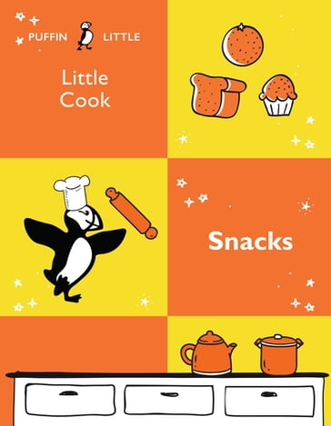 Puffin Little Cook: Snacks - Penguin Random House Australia