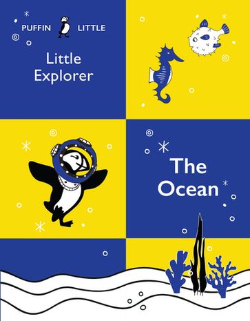 Puffin Little Explorer: The Ocean - Penguin Random House Australia