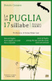 La Puglia in 17 sillabe. Antologia haiku. Ediz. italiana e inglese