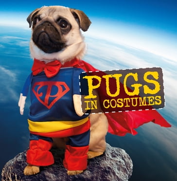 Pugs in Costumes - Ebury Publishing