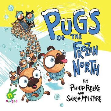 Pugs of the Frozen North - Multiple Authors - Sarah McIntyre - Philip Reeve