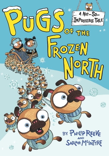 Pugs of the Frozen North - Philip Reeve