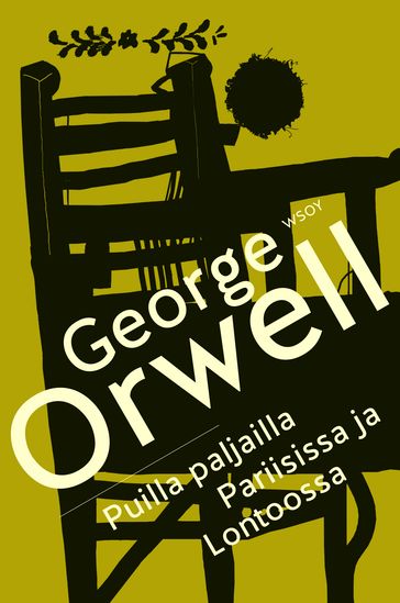 Puilla paljailla Pariisissa ja Lontoossa - Orwell George - Martti Ruokonen
