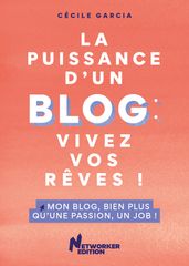 La Puissance d un Blog : Vivez vos rêves !