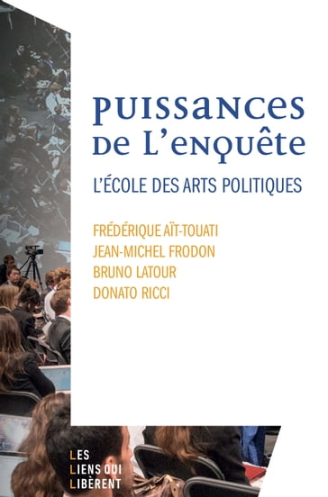 Puissance de l'enquête - Bruno Latour - Frédérique Ait-touati - Donato Ricci - Jean-Michel Frodon