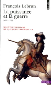 Puissance et la Guerre (1661-1715) (La)
