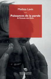 Puissances de la parole. A l écoute des films