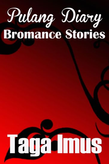 Pulang Diary Bromance Stories - Taga Imus