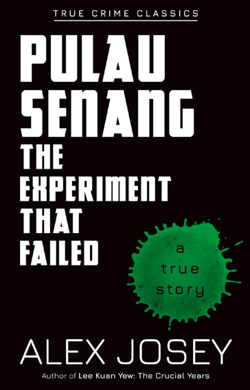 Pulau Senang-The Experiment that Failed - Alex Josey