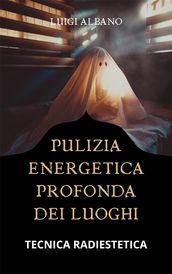 Pulizia Energetica Profonda dei Luoghi