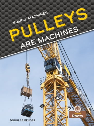 Pulleys Are Machines - Douglas Bender