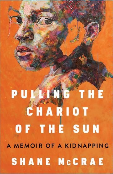 Pulling the Chariot of the Sun - Shane McCrae