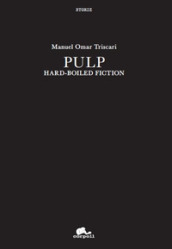 Pulp. Hard-boiled fiction