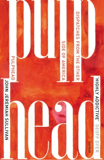 Pulphead - John Jeremiah Sullivan