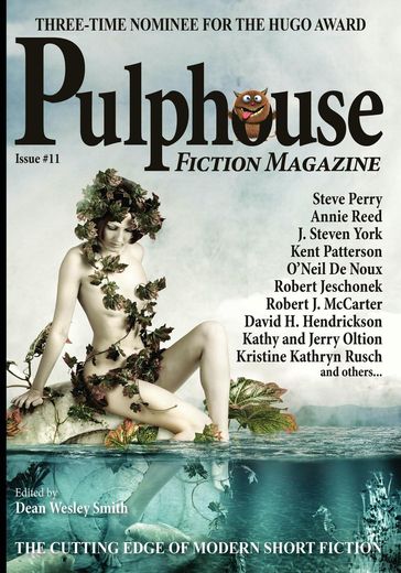 Pulphouse Fiction Magazine #11 - Dean Wesley Smith - Kristine Kathryn Rusch - Angela Penrose - Annie Reed - David H. Hendrickson - ONeil De Noux - Lee Allred - Ron Collins - Kathy - Jerry Oltion - Ray Vukcevich - Robert J. McCarter - Robert Jeschonek - Kent Patterson - J. Steven York - Cèline Malgen - Rob Vagle - P. D. Singer - Steve Perry - Jim Gotaas