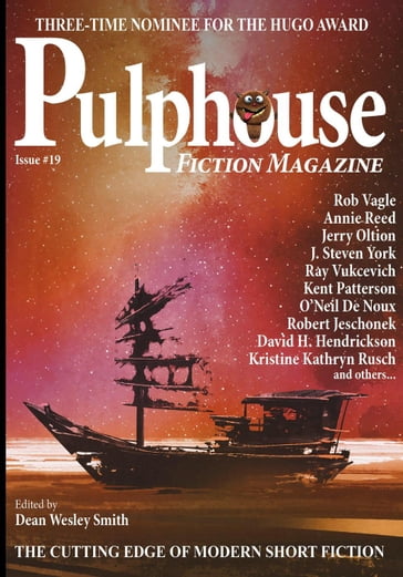 Pulphouse Fiction Magazine Issue #19 - Dean Wesley Smith - Kristine Kathryn Rusch - ONeil De Noux - Annie Reed - David H. Hendrickson - Kevin J. Anderson - Adam-Troy Castro - Jerry Oltion - Lisa Silverthorne - C.A. Rowland - Jason A. Adams - Kent Patterson - Scott Edelman - Christina F. York - Johanna Rothman - Robert J. McCarter - Robert Jeschonek - J. Steven York - Ray Vukcevich - Stefon Mears - Rob Vagle