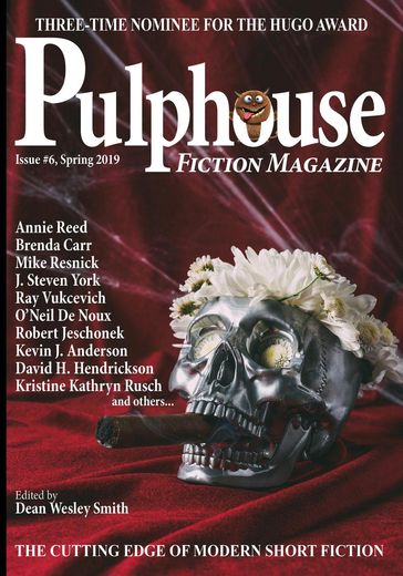 Pulphouse Fiction Magazine: Issue #6 - Annie Reed - Brenda Carre - J. Steven York - Jerry Oltion - Kristine Kathryn Rusch - Kelly Washington - Kent Patterson - Kevin J. Anderson - M. L. Buchman - Ray Vukcevich - Rob Vagle - Robert Jeschonek - ONeil De Noux - William Oday