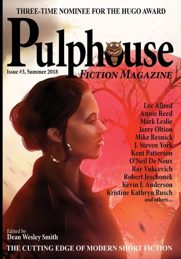 Pulphouse Fiction Magazine: Issue #3 - Dean Wesley Smith - Annie Reed - J. Steven York - Lee Allred - Kevin J. Anderson - Jerry Oltion - Kent Patterson - Kristine Kathryn Rusch - ONeil De Noux - Robert Jeschonek - Mike Resnick - Mark Leslie - Valerie Brook - Ezekiel James Boston - Lisa Silverthorne - James C. Glass