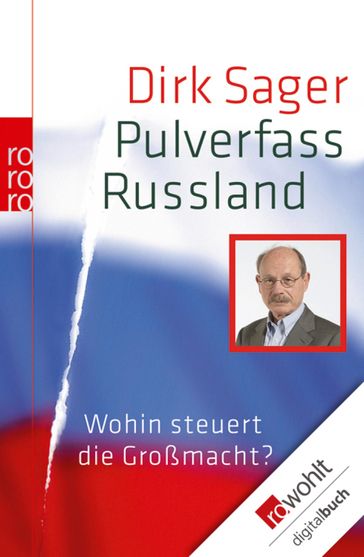 Pulverfass Russland - Dirk Sager
