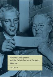 Punched-Card Systems and the Early Information Explosion, 18801945