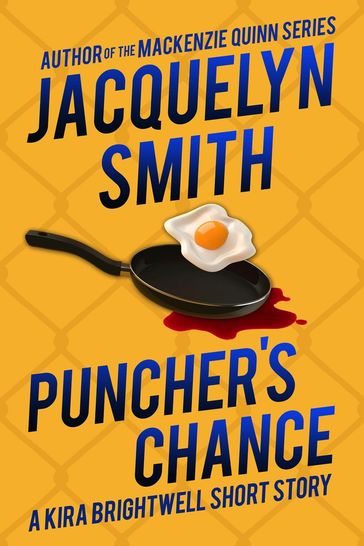 Puncher's Chance: A Kira Brightwell Short Story - Jacquelyn Smith