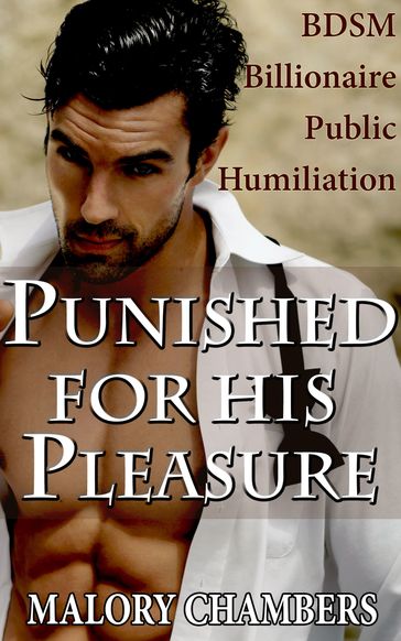 Punished For His Pleasure - Malory Chambers