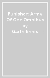 Punisher: Army Of One Omnibus