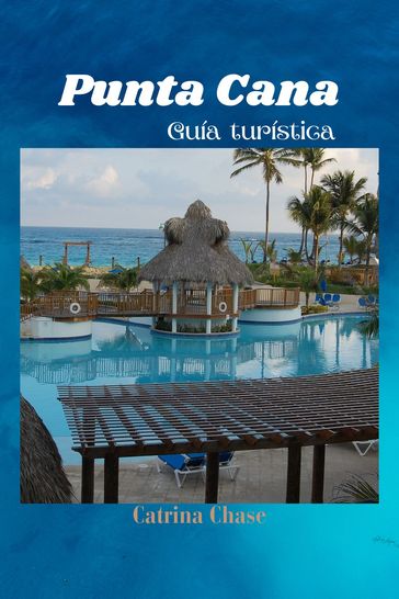 Punta Cana Guía turística - Catrina Chase