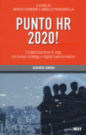 Punto HR 2020! L organizzazione di oggi tra human strategy e digital transformation