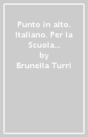 Punto in alto. Italiano. Per la Scuola elementare. Vol. 1