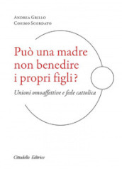 Può una madre non benedire i propri figli? Unioni omoaffettive e fede cattolica