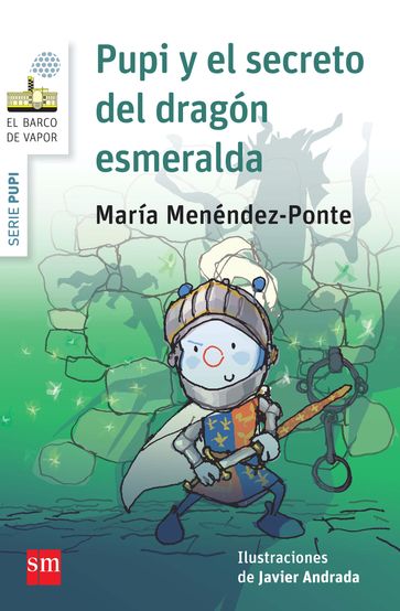 Pupi y el secreto del dragón esmeralda - Javier Andrada Guerrero - María Menéndez-Ponte