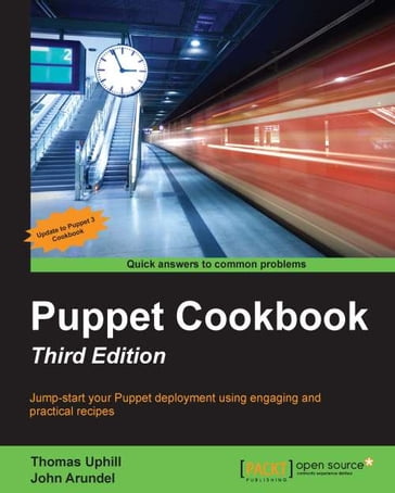 Puppet Cookbook - Third Edition - John Arundel - Thomas Uphill