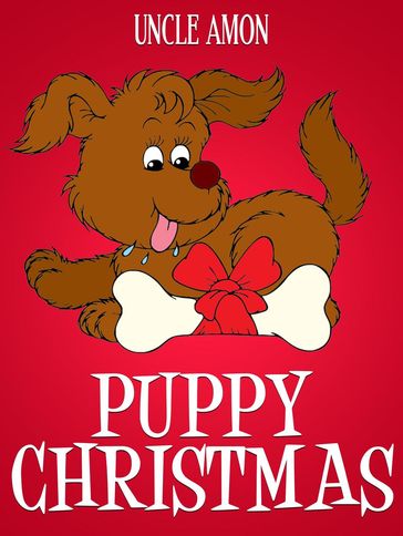 Puppy Christmas - Uncle Amon