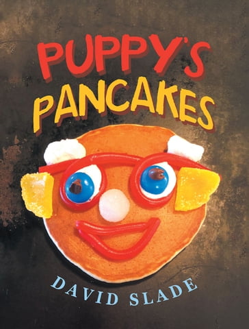 Puppy's Pancakes - David Slade