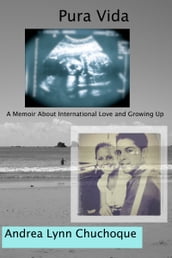 Pura Vida: A Memoir about International Love and Growing Up